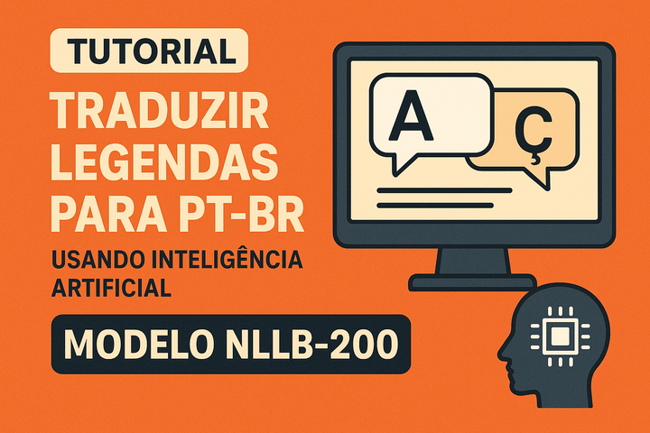 Traduzindo legendas de filmes e séries para português usando IA local (Modelo NLLB-200)